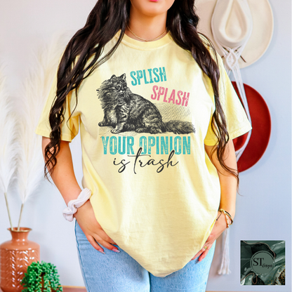 Splish splash your opinion is trash cat T-Shirt