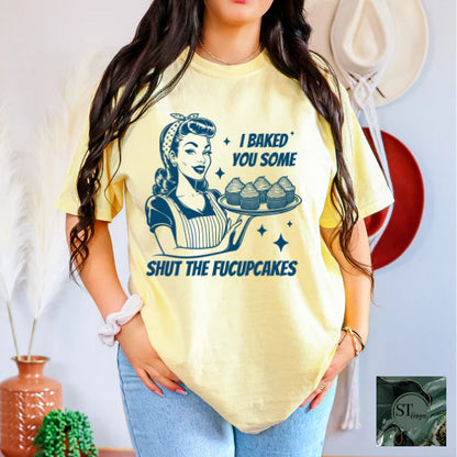 I Baked You Some Cupcakes Graphic