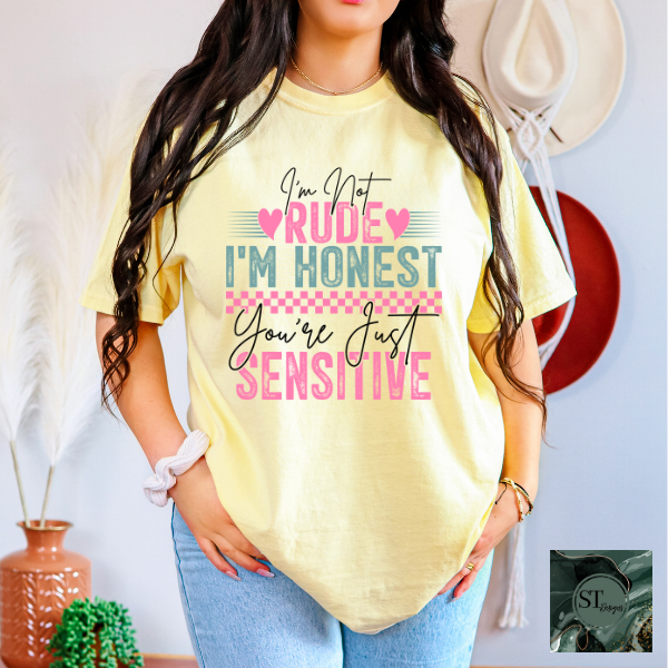 I'm not rude I'm just being honest T-Shirt
