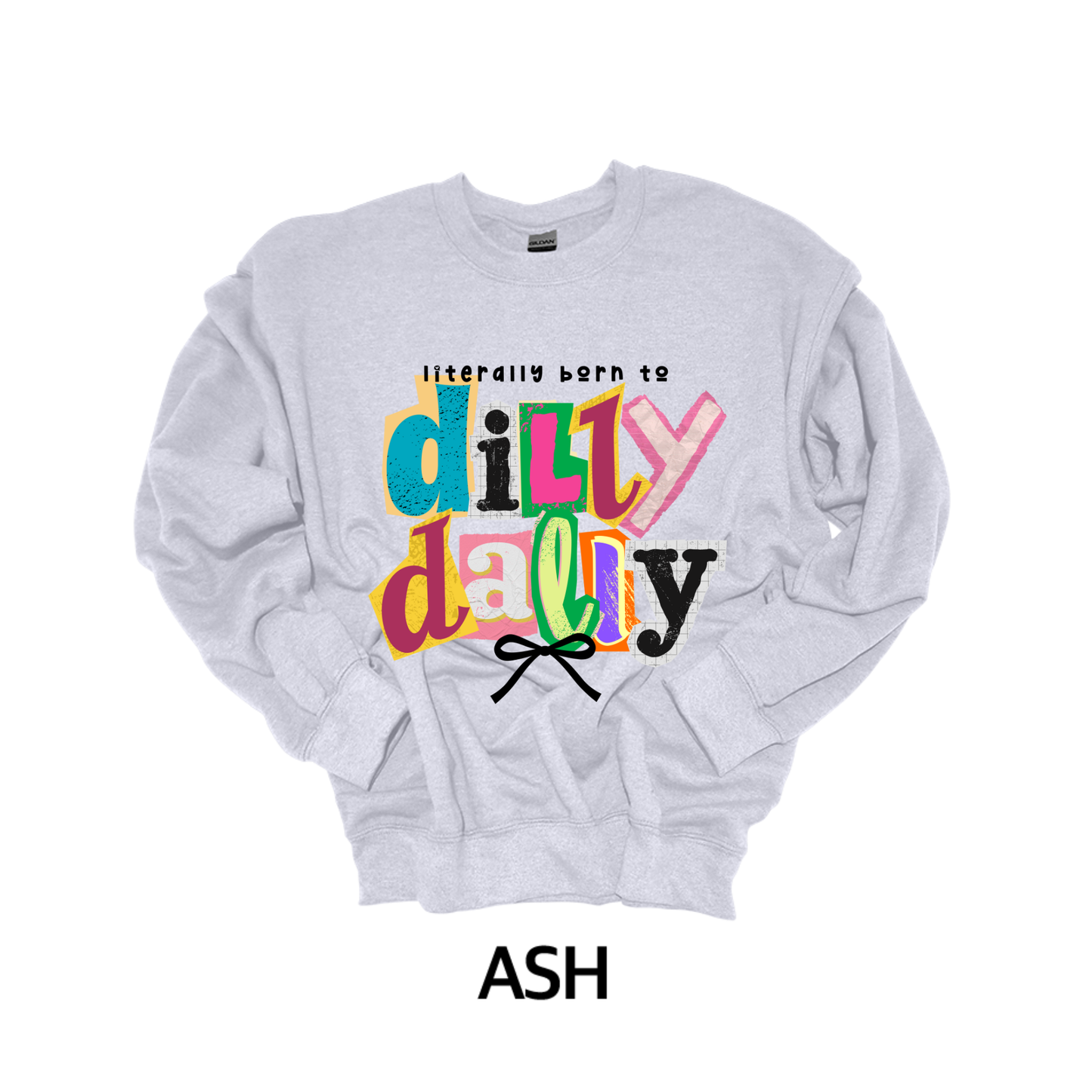 Literally Born To Dilly Dally