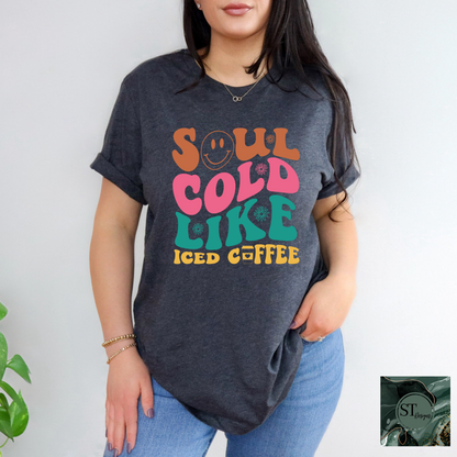 Soul Cold Like Iced Coffee