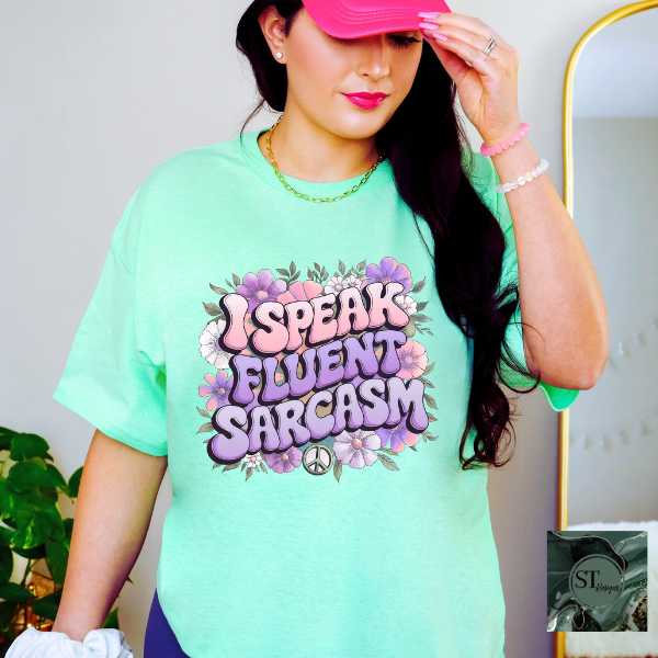 I speak fluent sarcasm  T-Shirt