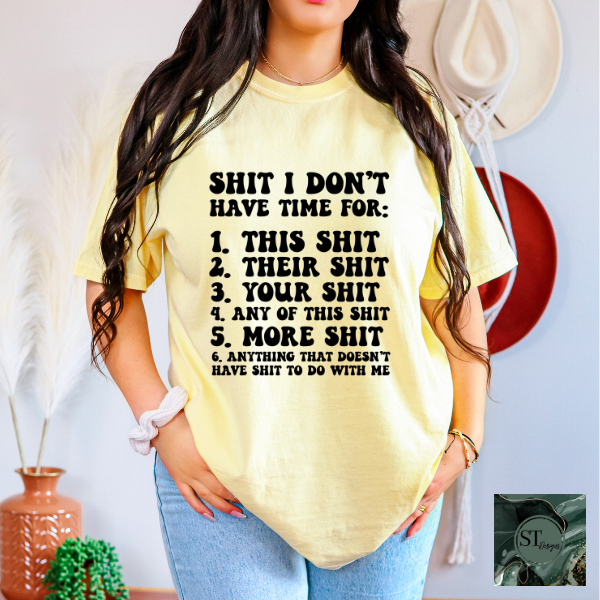 Sh*t I don't have time for T-Shirt