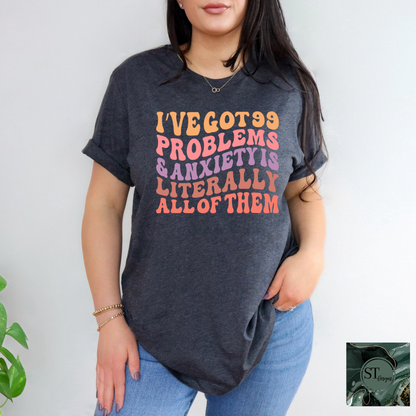 I've Got 99 Problems and Anxiety is All of Them