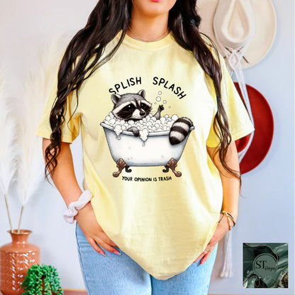 Splish Splash Your Opinion Is Trash Raccoon