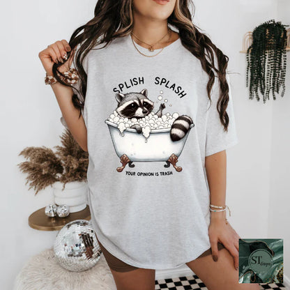 Splish Splash Your Opinion Is Trash Raccoon