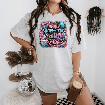 Inhale Happiness Exhale Bullsh**