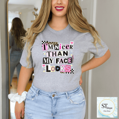 I'm Nicer Than My Face Looks