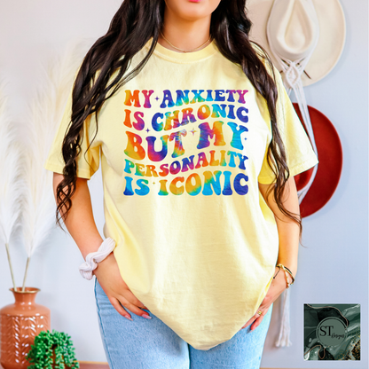 My Anxiety is Chronic But my Personality is Iconic