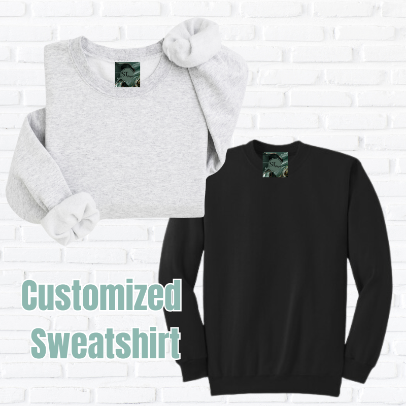 Custom Sweatshirt You Pick Design