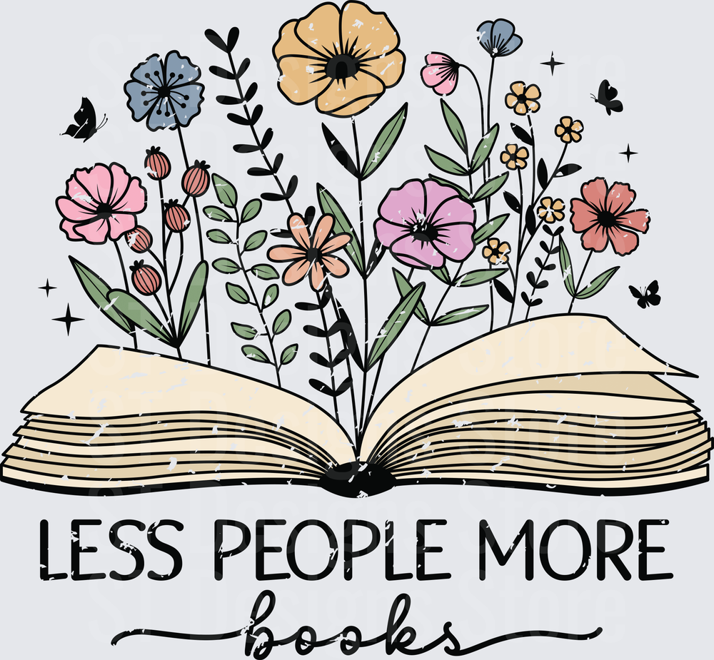 Less People More Books Open Book Wildflower Floral Botanical Butterfly Reading Quote DTF Transfer