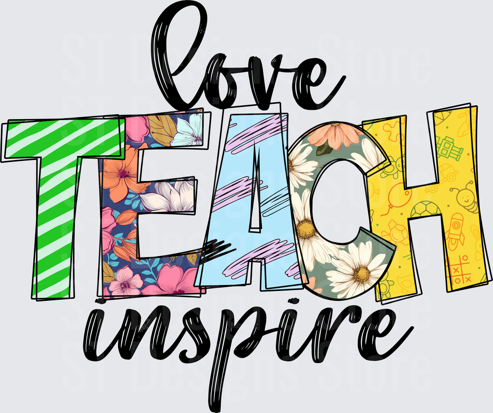 Love Teach Inspire Floral Patterned Letters Teacher Appreciation Design DTF Transfer