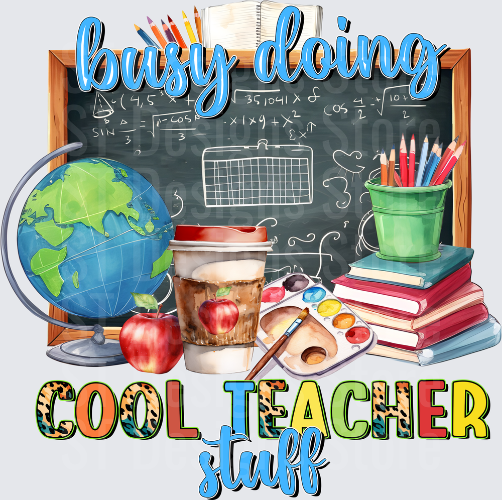 Busy Doing Cool Teacher Stuff Chalkboard Globe Books Coffee Apple Watercolor Palette School Supplies DTF Transfer